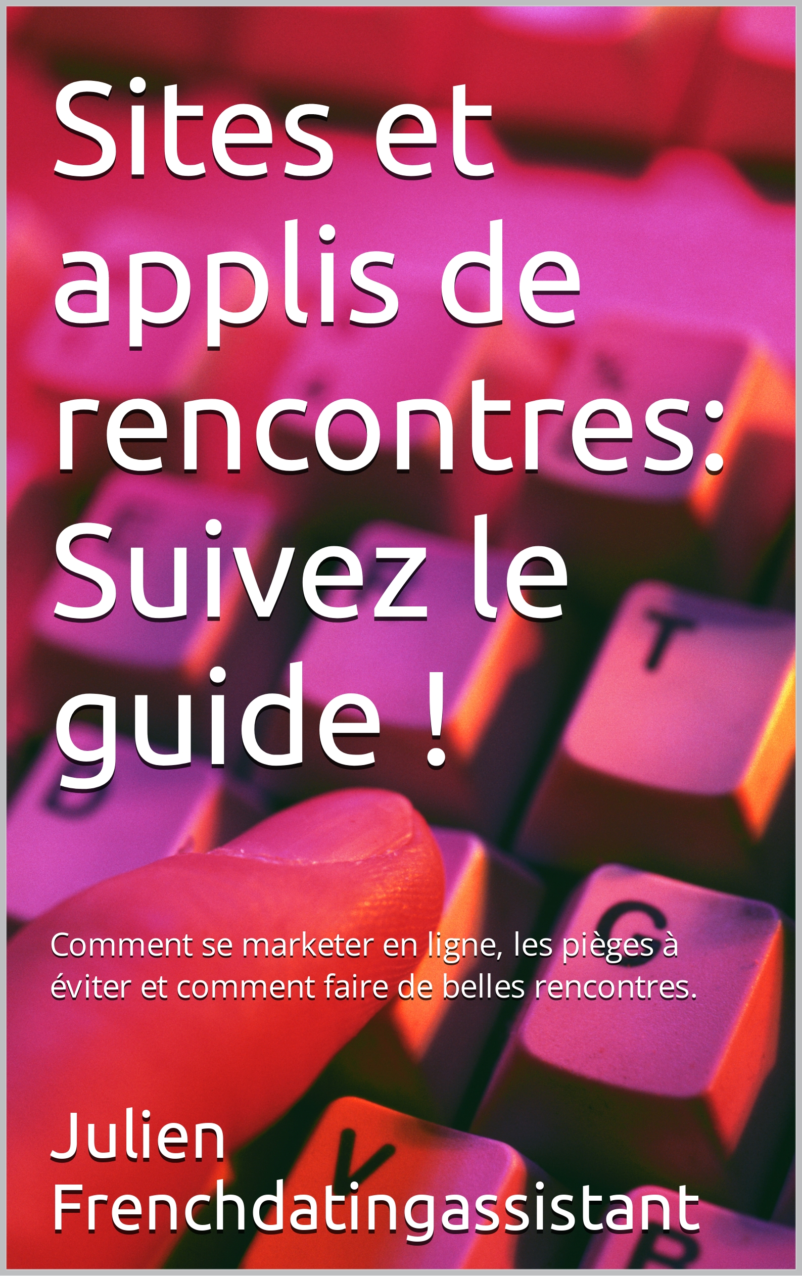 sites et applis de rencontres suivez le guide