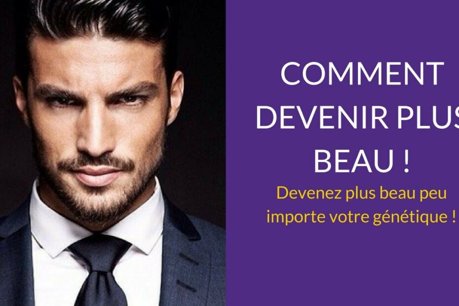 comment devenir beau