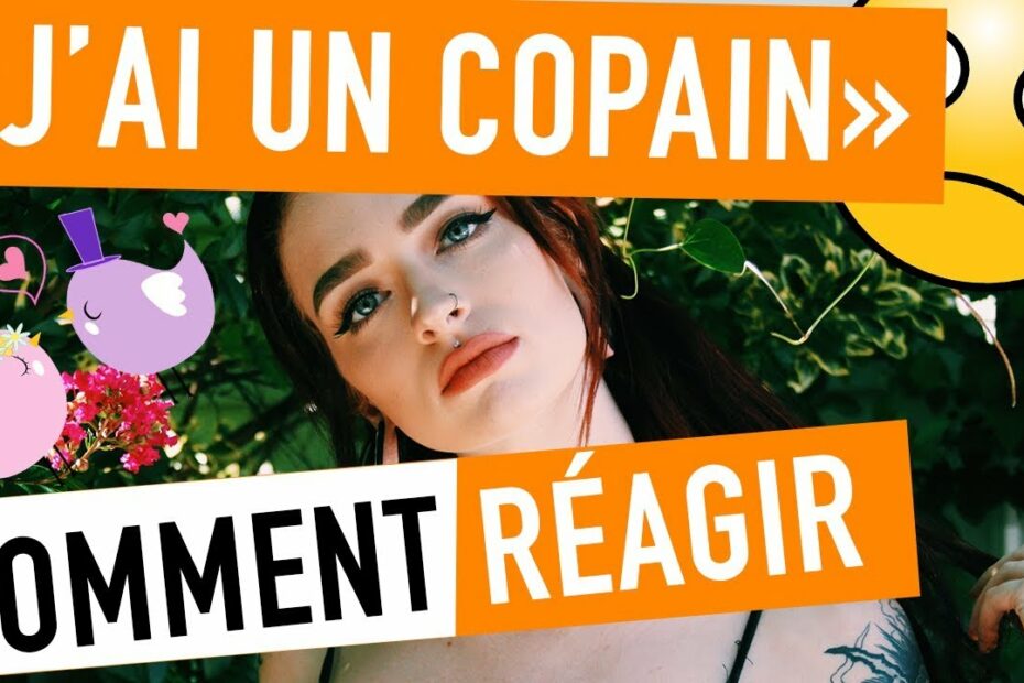 j-ai-un-copain-comment-reagir